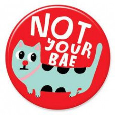 Button - 'Not Your Bae'