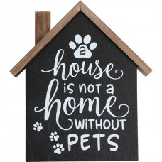 A House is Not a Home without PETS, Wooden Sign